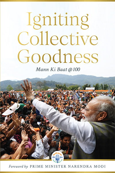 Igniting Collective Goodness: Mann Ki Baat @ 100