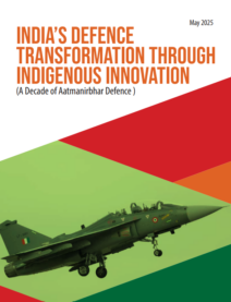 India’s Defence Transformation through Indigenous Innovation (A Decade of Aatmanirbhar Defence )